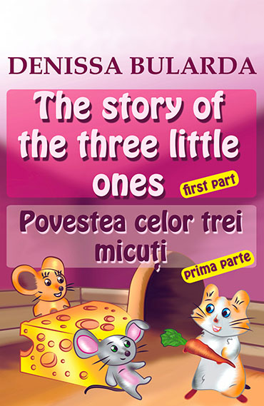 The story of the three little ones – Povestea celor trei micuți